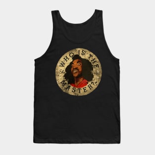 SHO NUFF WHO IS THE MASTER ALL VINTAGE Tank Top